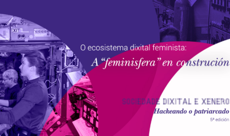 5º Edición do workshop Hackeando o patriarcado. Ecosistema dixital feminista: a feminisfera en construción